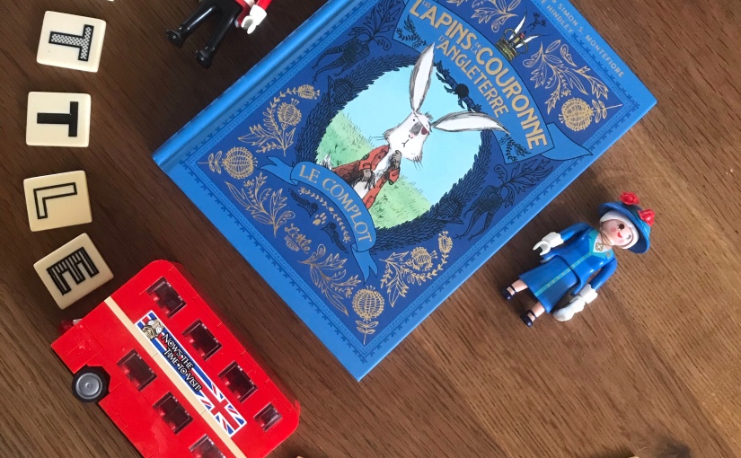 Les lapins de la couronne d’Angleterre tome 1 – Santa Montefiore, Simon Sebag Montefiore et Kate Hindley
